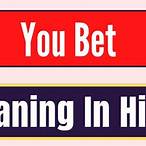 you bet meaning in hindi